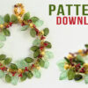 Christmas Holly Wreath Decoration with Beaded Leaves Pattern Download